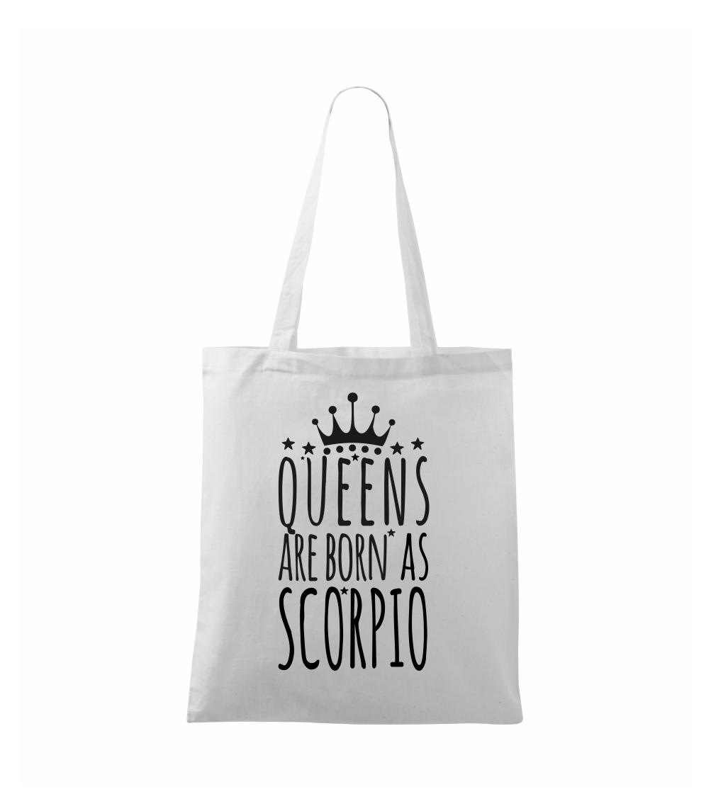 Tričká škorpión - Queens are born as Scorpio - Škorpión - Taška bavlnená