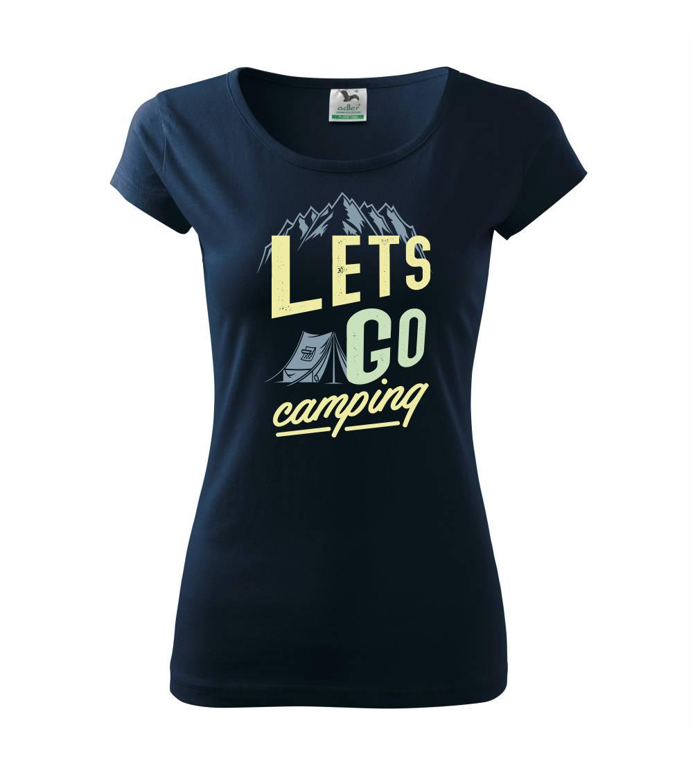 Trička na kempovanie - Let's Go go camping - Dámske tričko Pure