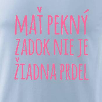 Mať pekný zadok, nie je žiadna prdel