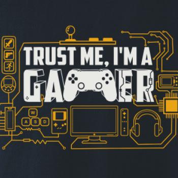 Trust me Im a gamer Trust me Im a gamer