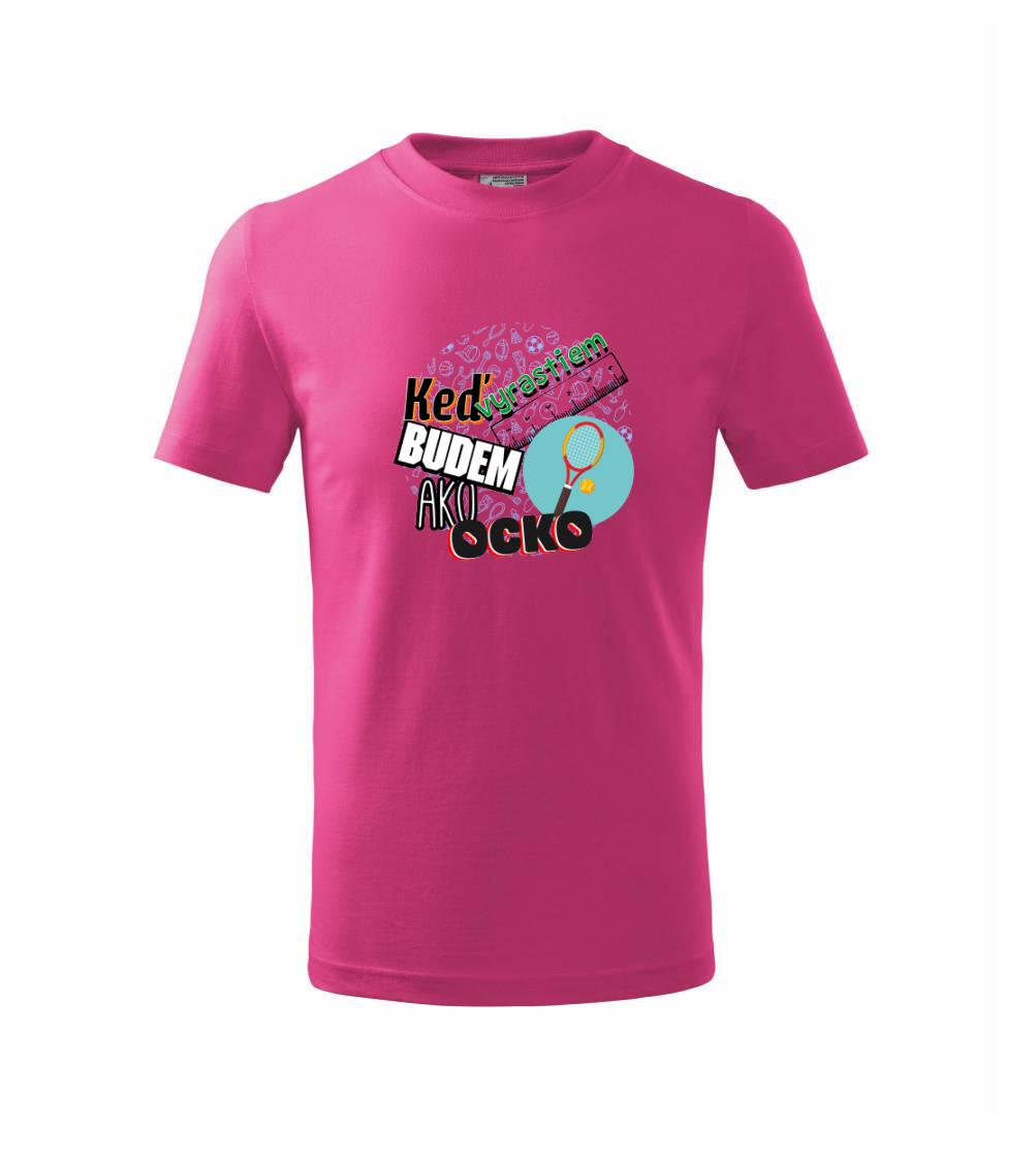 Keď vyrastiem budem ako ocko Tenis