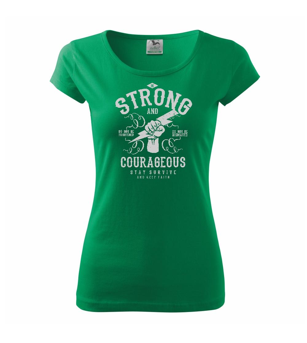 Posilňovani - Be Strong and Courageous - Dámske tričko Pure