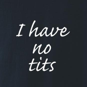 I have no tits
