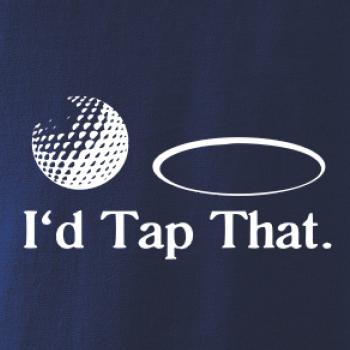 Golf - I'd tap that Golf - I'd tap that