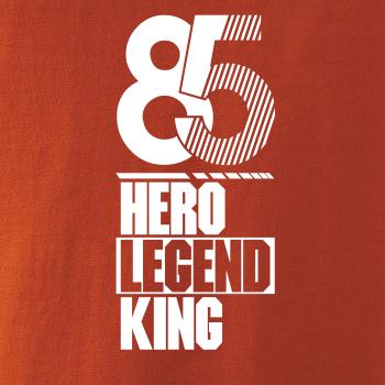 Hero, Legend, King x Queen 1985