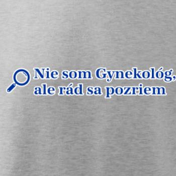 Nie som Gynekológ, ale rád sa pozriem