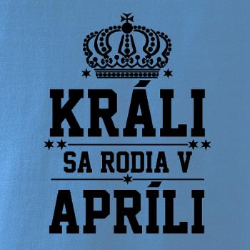 Králi sa rodia v apríli