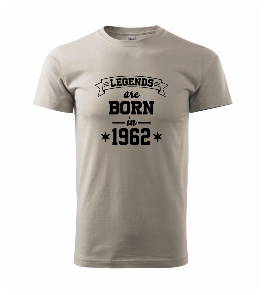 Legends are born in 1962 Legends are born in 1962