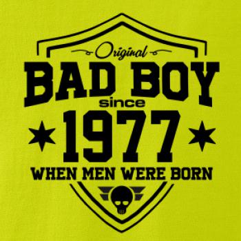 Bad boy since 1977 Bad boy since 1977