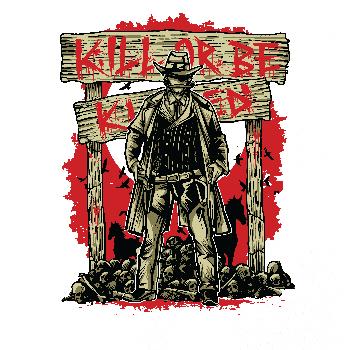 Kill Or Be Killed western