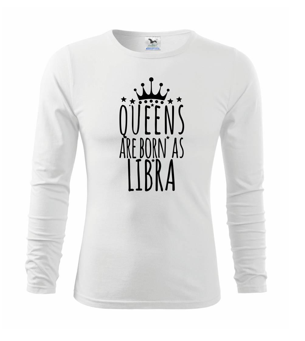 Tričká váhy - Queens are born as Libra - Váhy - Tričko detské Long Sleeve