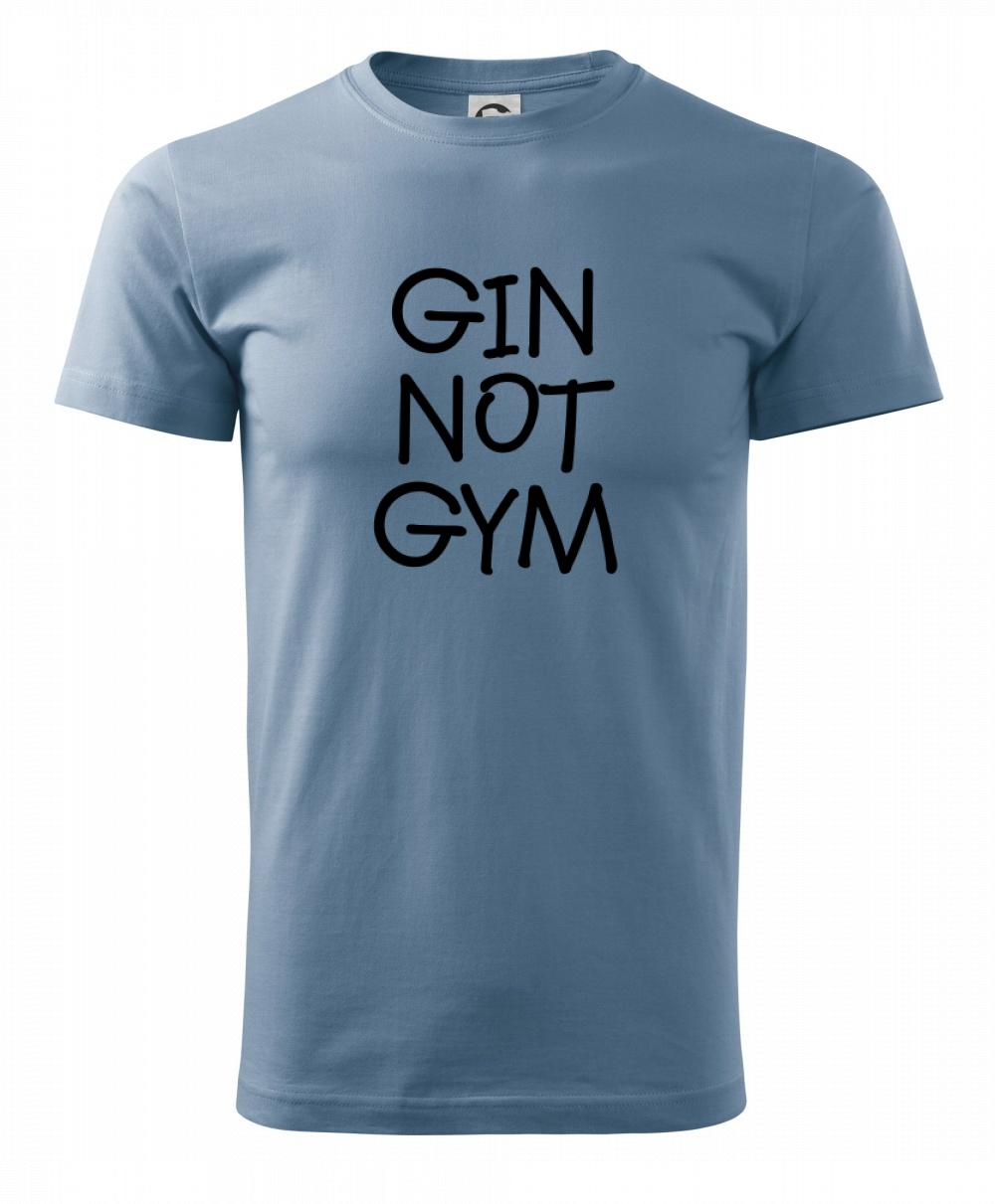 Gin not Gym Gin not Gym