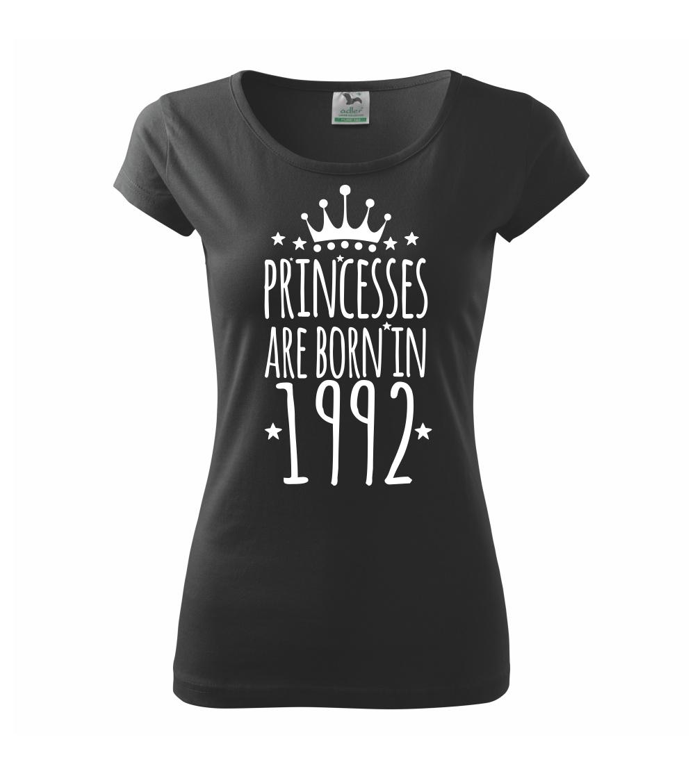 Trička s ročníkom 1992 - Princesses are born in 1992 - Dámske tričko Pure
