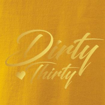 Dirty thirty 30