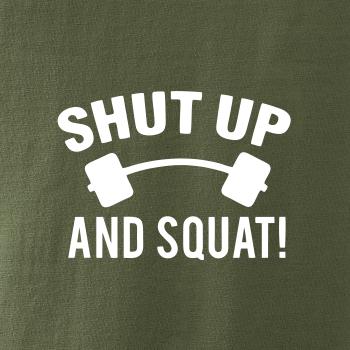 Shut up and squat Shut up and squat