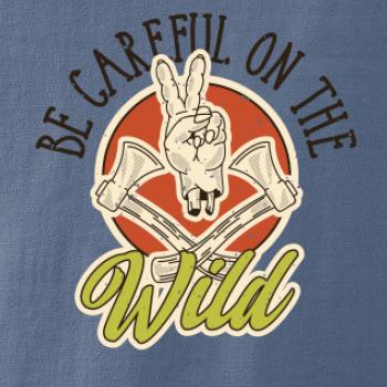Be Careful on the Wild