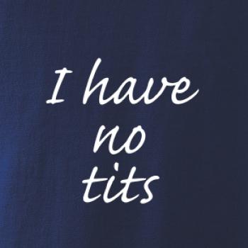 I have no tits