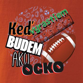 Keď vyrastiem budem ako ocko Americký futbal 