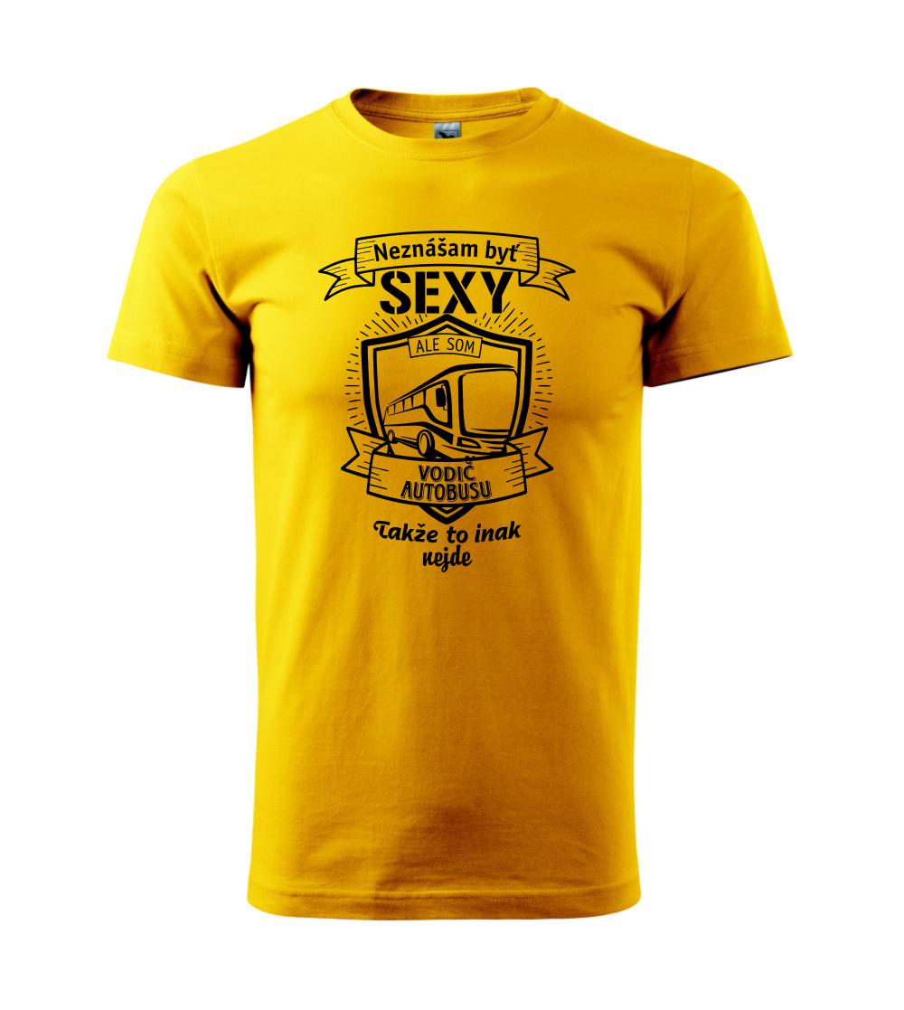 Neznášam byť sexy  - vodič autobusu, vodička autobusu Neznášam byť sexy  - vodič autobusu, vodička autobusu