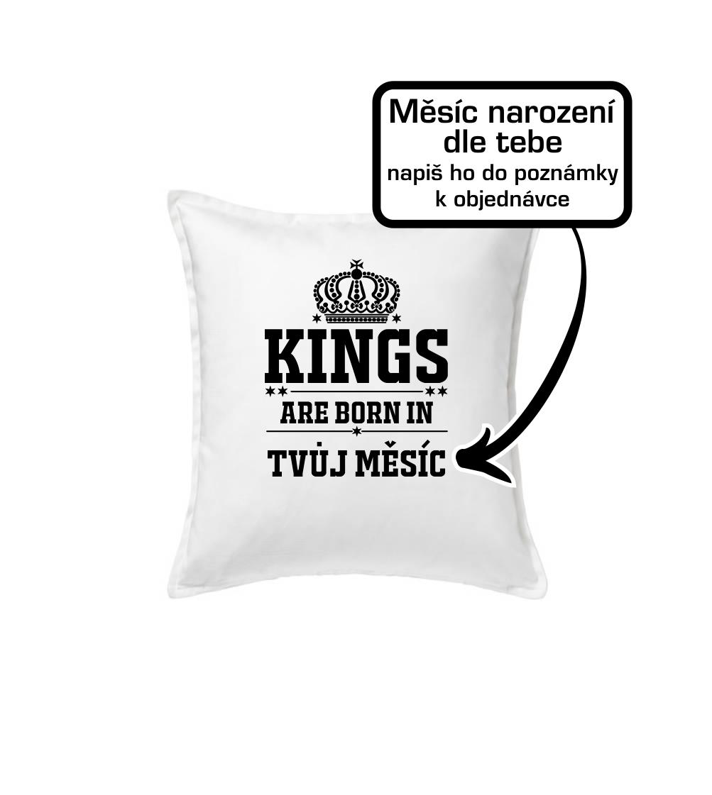 Kings are born in (vlastný nápis mesiac narodenia)