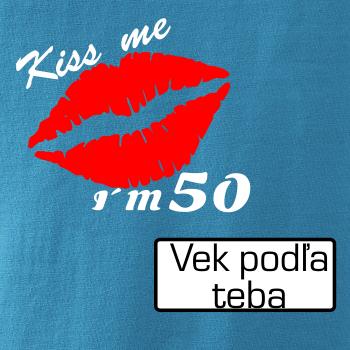 Kiss me I´m (tvoj vek)