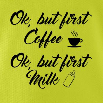 Ok, but first coffee-milk Ok, but first coffee-milk