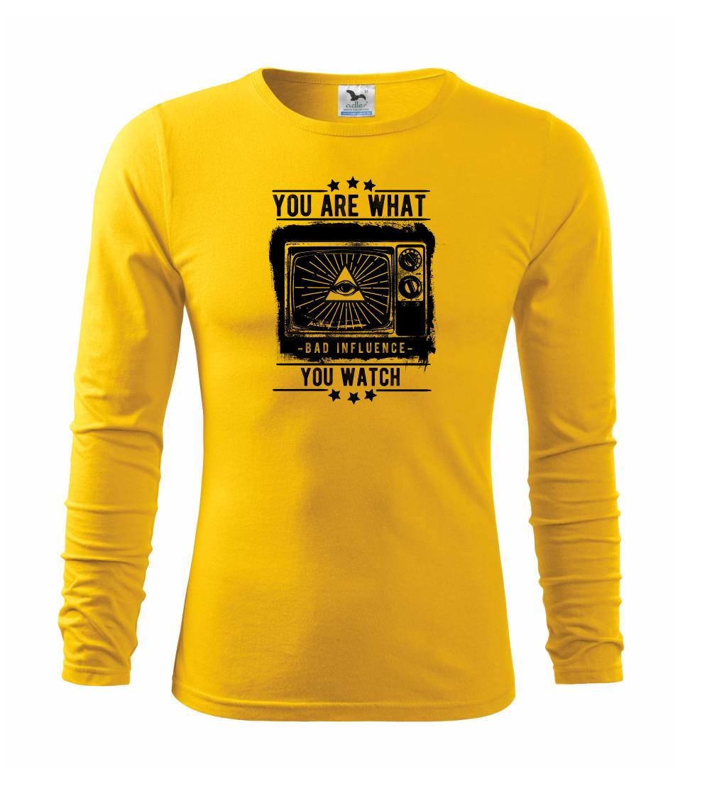 You Are What You Watch You Are What You Watch