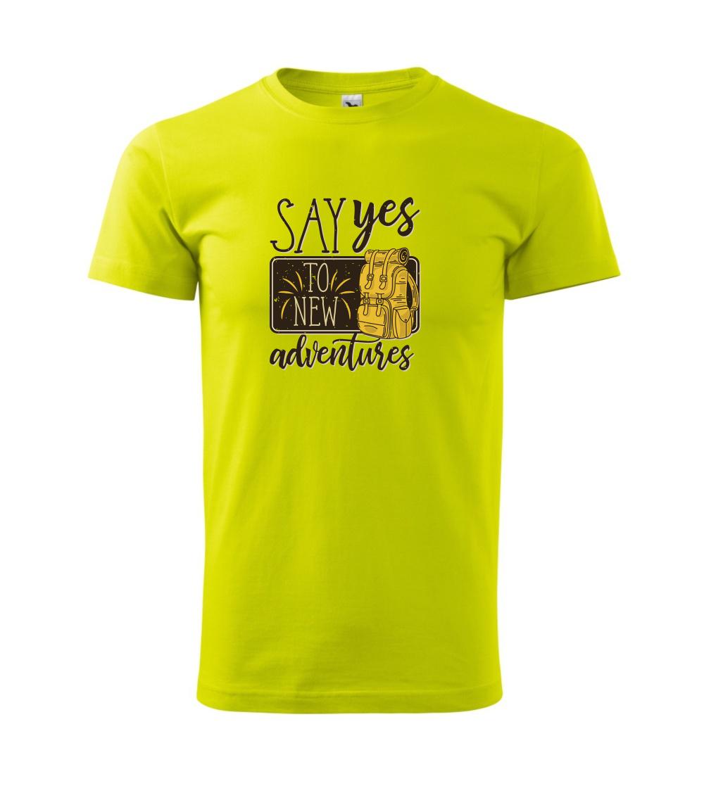 Trička na kempovanie - Say yes to new Adventures - Klasické pánske tričko vyššej gramáže