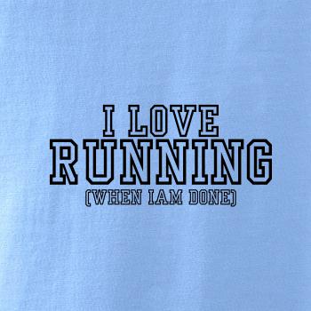 I love running when i done