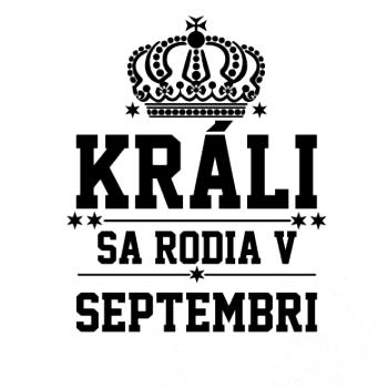 Králi sa rodia v septembri