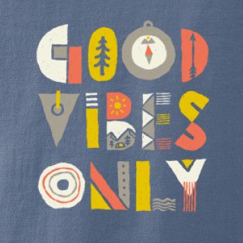 Good vibes only - napis