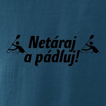 Netáraj a pádlluj