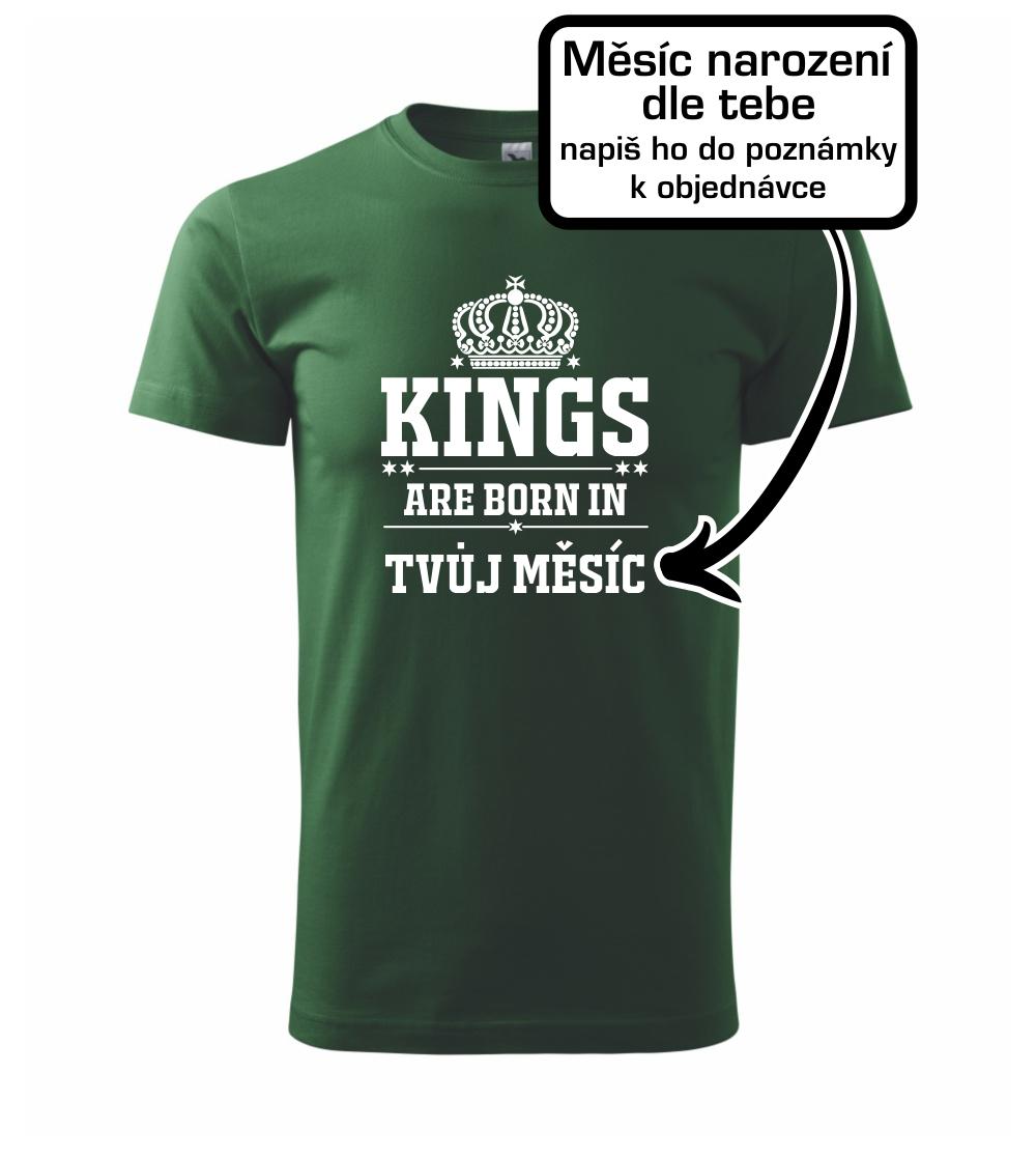 Kings are born in (vlastný nápis mesiac narodenia) Kings are born in (vlastný nápis mesiac narodenia)