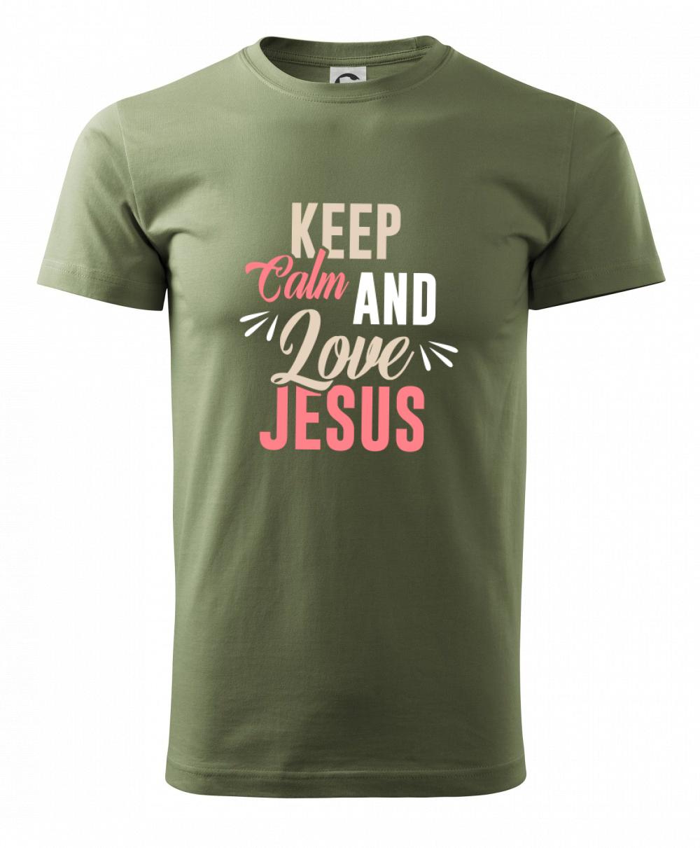 Keep calm love Jesus Keep calm love Jesus