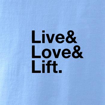 Live, love, lift
