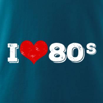 I love 80s
