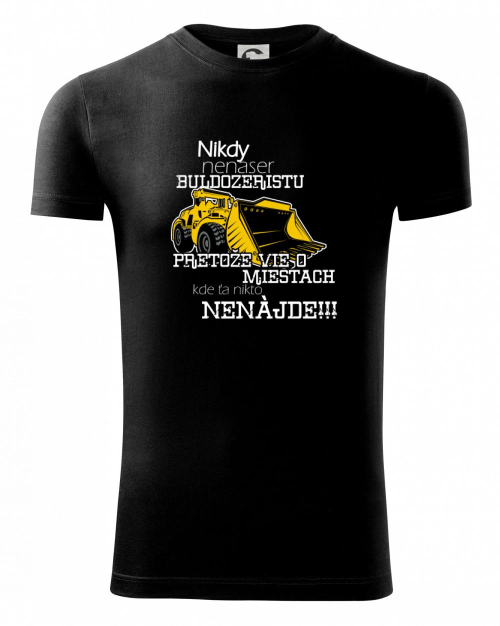 Nikdy nenaser buldozeristu, pretože vie o miestach, kde ťa nikto nenájde - Viper FIT - Pánske zúžené tričko