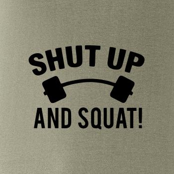 Shut up and squat Shut up and squat