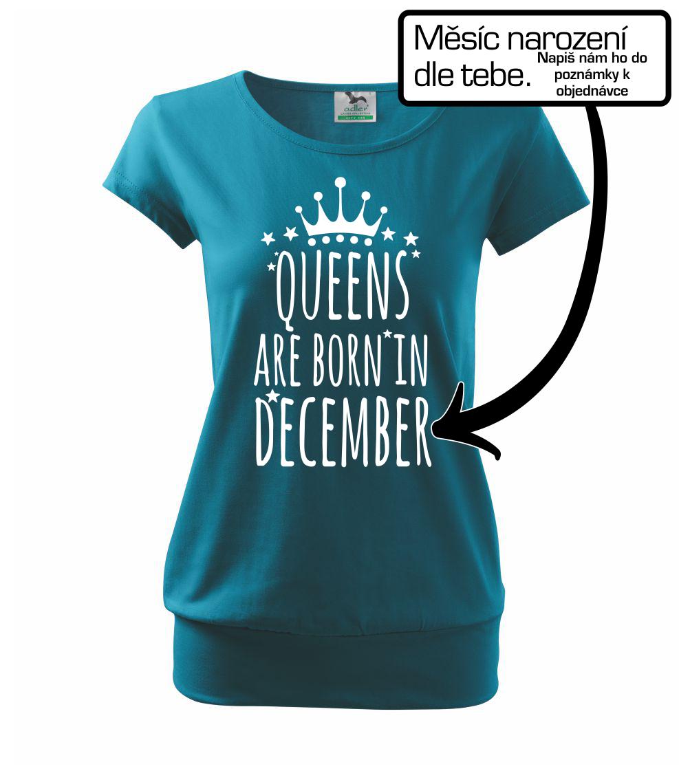 Queens  are born in (Vlastný nápis mesiac narodenia) Queens  are born in (Vlastný nápis mesiac narodenia)