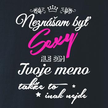 Neznášam byť sexy - Vlastné meno