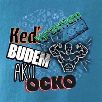 Keď vyrastiem budem ako ocko Posilňovanie 