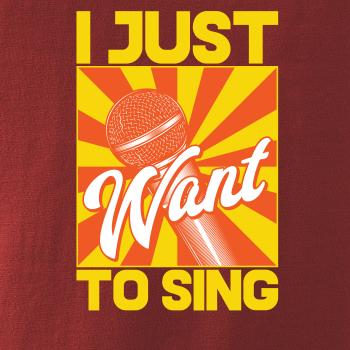 I Just Want to Sing