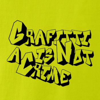 Grafitti is not a crime Grafitti is not a crime