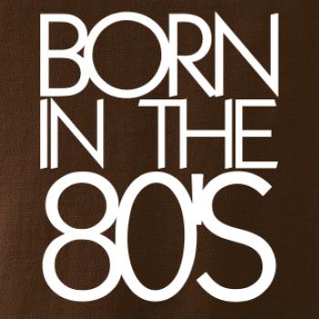 Born In The 80's