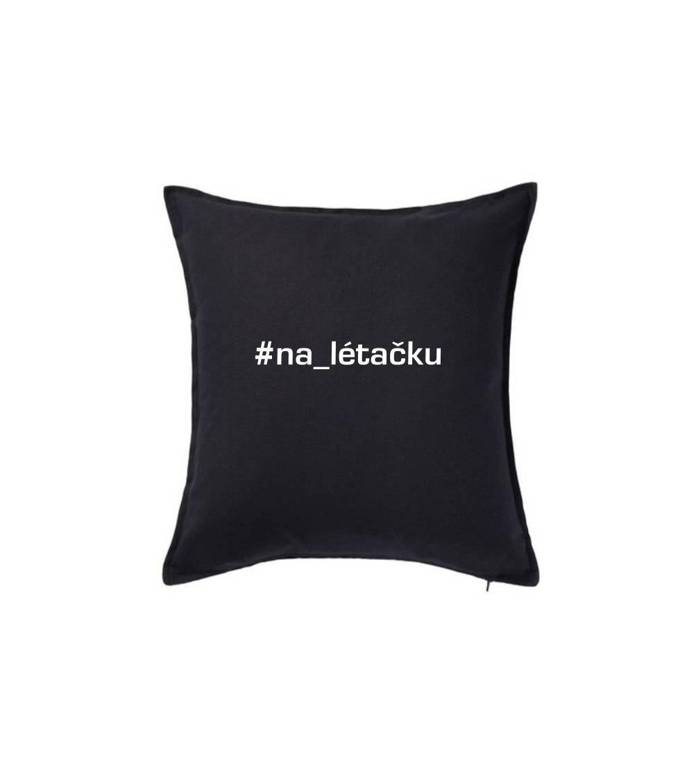 Tričká na párty - #na_lietačku - Vankúš 50x50