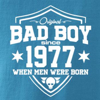 Bad boy since 1977 Bad boy since 1977