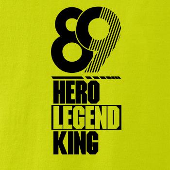Hero, Legend, King x Queen 1989