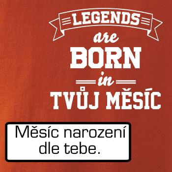 Legends are born in (Tvoj mesiac narodenia)