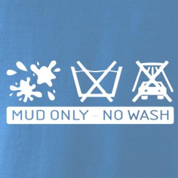 Mud Only - No wash