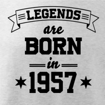 Legends are born in 1957 Legends are born in 1957